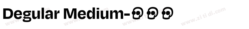 Degular Medium字体转换 Degular Medium字体转换